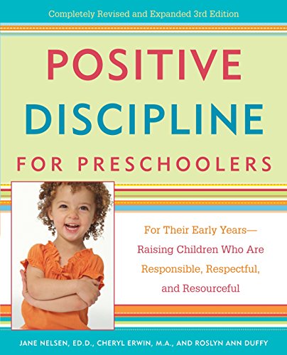 Book Cover Positive Discipline for Preschoolers: For Their Early Years--Raising Children Who are Responsible, Respectful, and Resourceful (Positive Discipline Library)