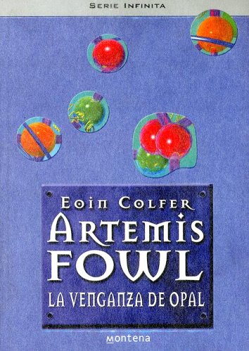 ARTEMIS FOWL. LA VENGANZA DEL OPAL (Spanish Edition)