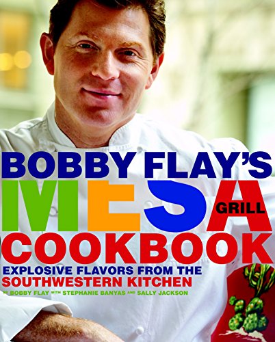 Book Cover Bobby Flay's Mesa Grill Cookbook: Explosive Flavors from the Southwestern Kitchen