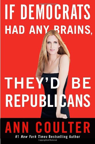 Book Cover If Democrats Had Any Brains, They'd Be Republicans