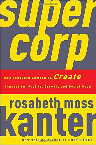 Book Cover SuperCorp: How Vanguard Companies Create Innovation, Profits, Growth, and Social Good