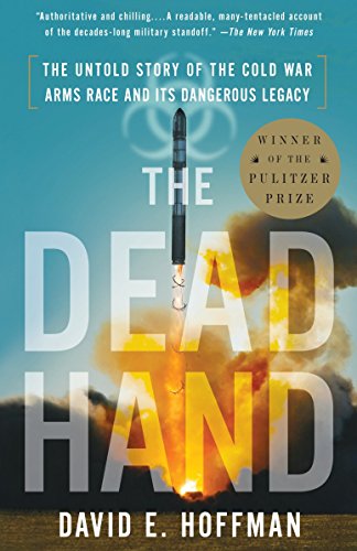 Book Cover The Dead Hand: The Untold Story of the Cold War Arms Race and Its Dangerous Legacy