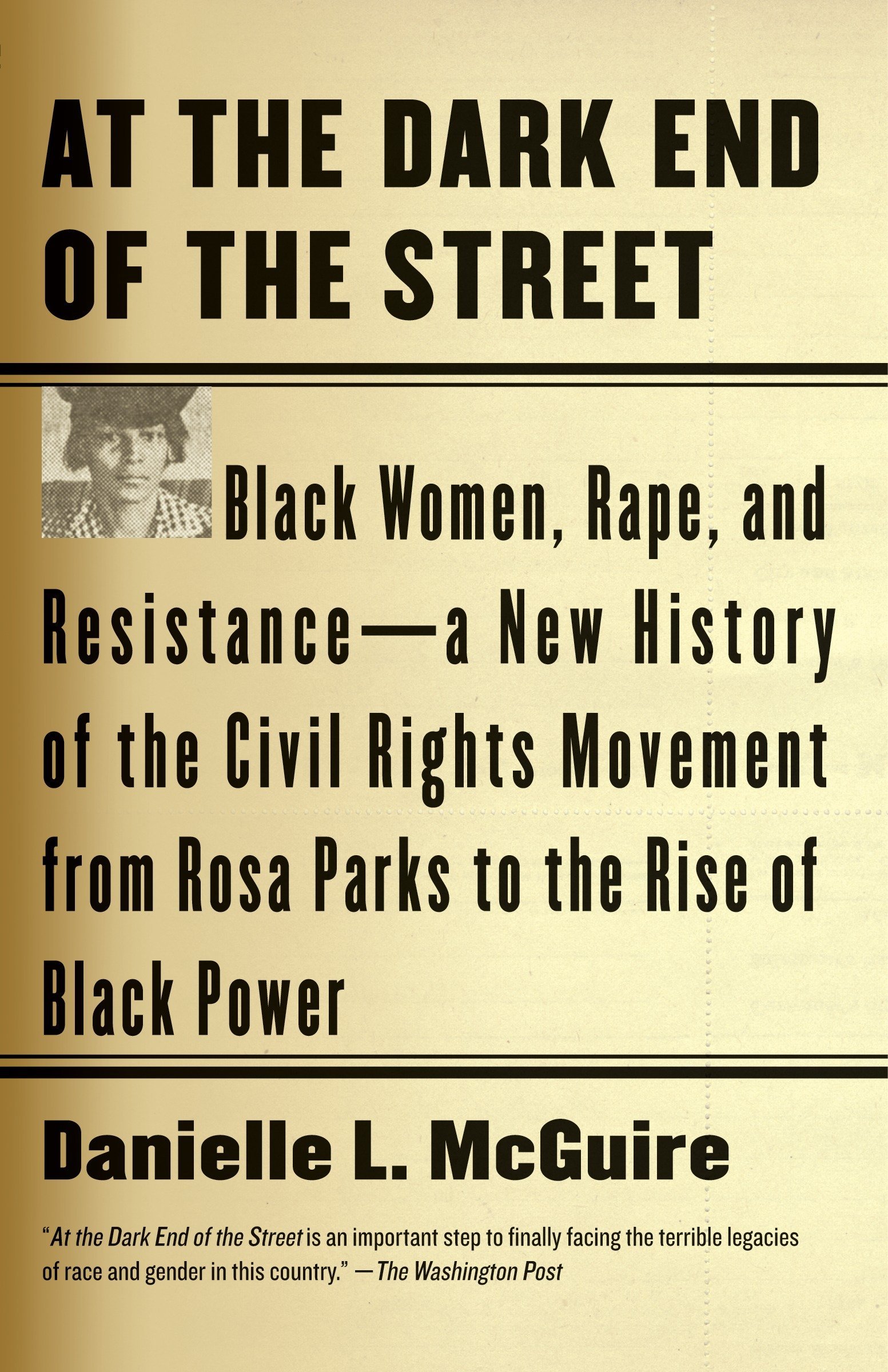 Book Cover At the Dark End of the Street: Black Women, Rape, and Resistance--A New History of the Civil Rights Movement from Rosa Parks to the Rise of Black Power