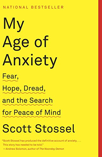 Book Cover My Age of Anxiety: Fear, Hope, Dread, and the Search for Peace of Mind