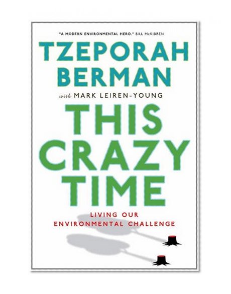This Crazy Time: Living Our Environmental Challenge