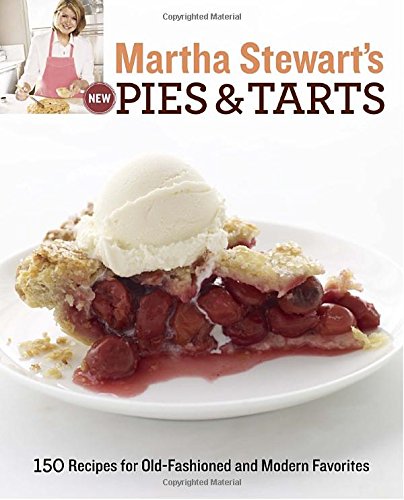 Book Cover Martha Stewart's New Pies and Tarts: 150 Recipes for Old-Fashioned and Modern Favorites