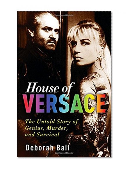 Book Cover House of Versace: The Untold Story of Genius, Murder, and Survival