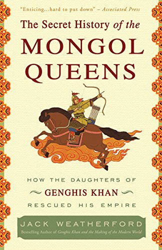Book Cover The Secret History of the Mongol Queens: How the Daughters of Genghis Khan Rescued His Empire
