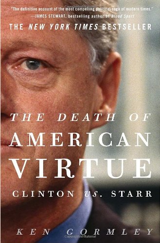 Book Cover The Death of American Virtue: Clinton vs. Starr