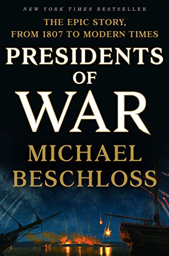 Book Cover Presidents of War: The Epic Story, from 1807 to Modern Times