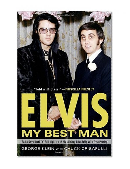 Book Cover Elvis: My Best Man: Radio Days, Rock 'n' Roll Nights, and My Lifelong Friendship with Elvis Presley