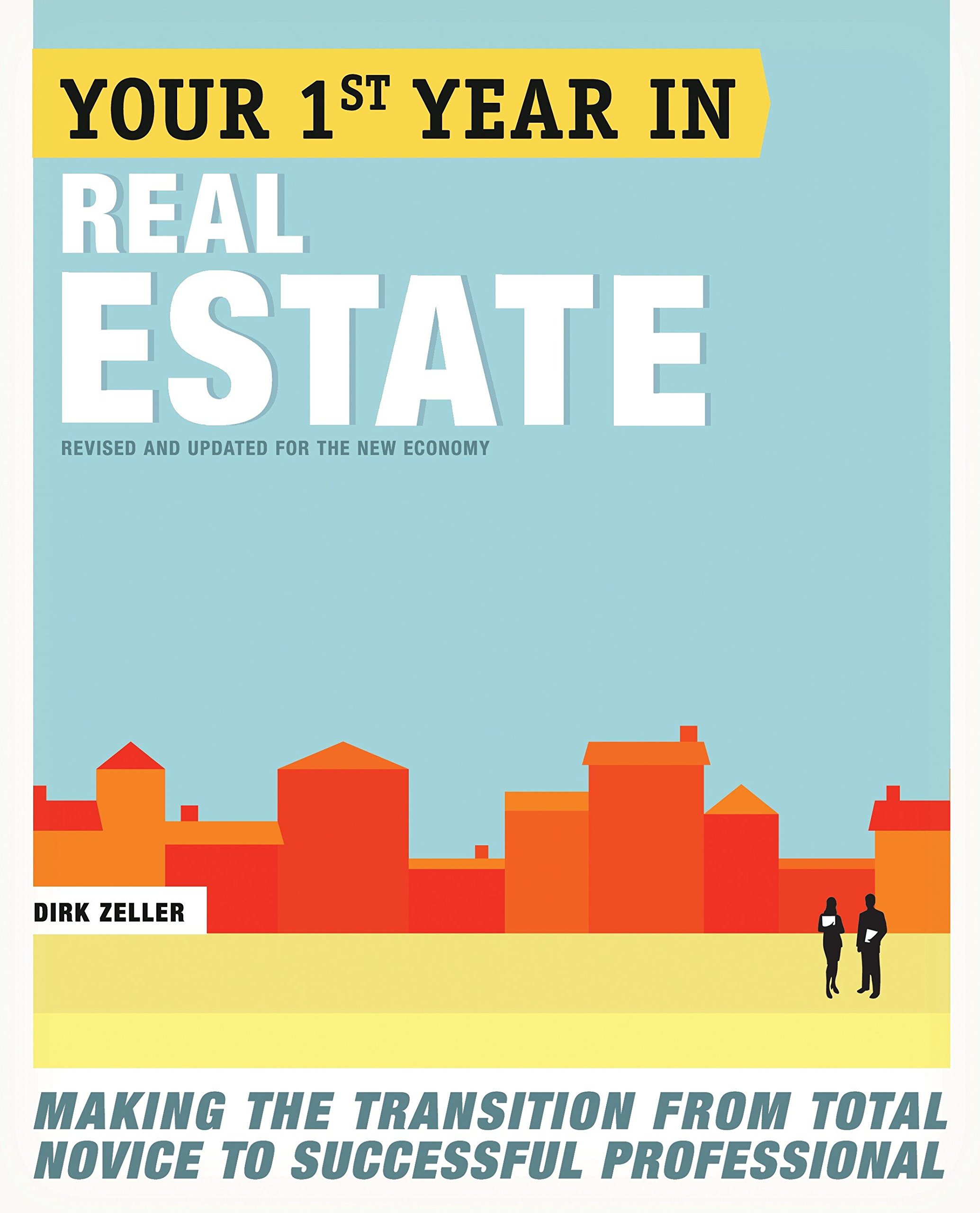 Book Cover Your First Year in Real Estate, 2nd Ed.: Making the Transition from Total Novice to Successful Professional