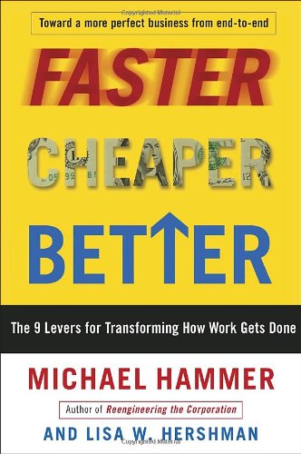 Book Cover Faster Cheaper Better: The 9 Levers for Transforming How Work Gets Done