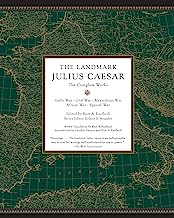 Book Cover The Landmark Julius Caesar: The Complete Works: Gallic War, Civil War, Alexandrian War, African War, and Spanish War (Landmark Series)