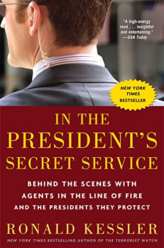 Book Cover In the President's Secret Service: Behind the Scenes with Agents in the Line of Fire and the Presidents They Protect