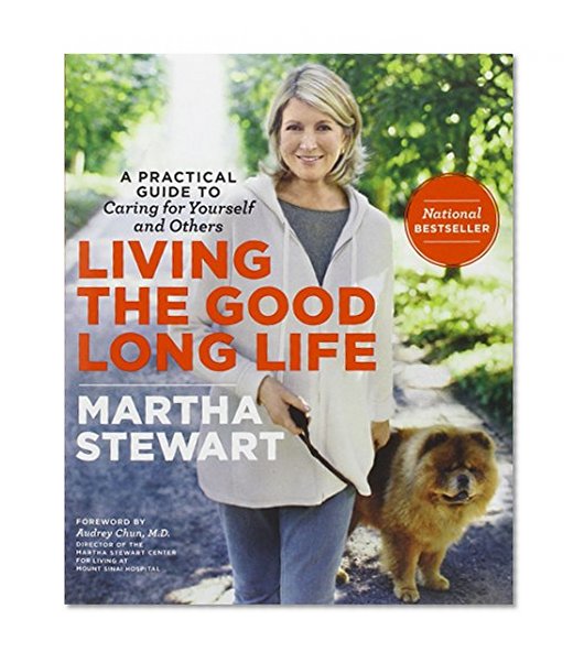 Book Cover Living the Good Long Life: A Practical Guide to Caring for Yourself and Others