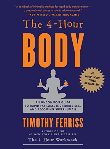 Book Cover The 4 Hour Body: An Uncommon Guide to Rapid Fat Loss, Incredible Sex and Becoming Superhuman