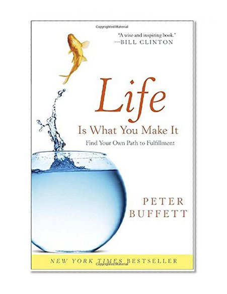 Book Cover Life Is What You Make It: Find Your Own Path to Fulfillment