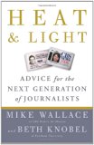 Heat and Light: Advice for the Next Generation of Journalists