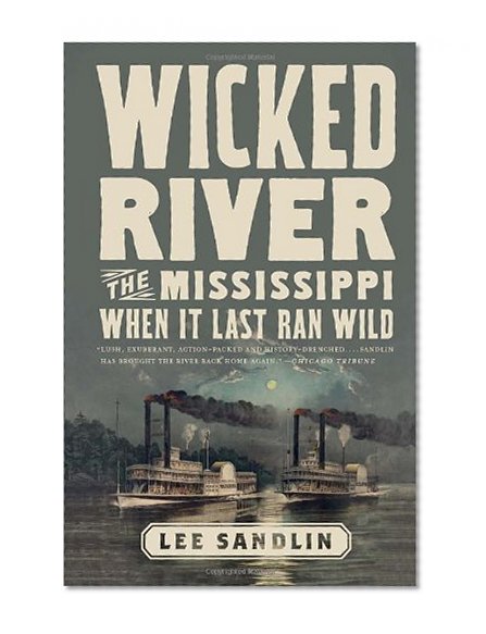 Book Cover Wicked River: The Mississippi When It Last Ran Wild