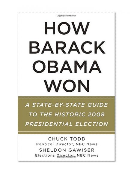 How Barack Obama Won: A State-by-State Guide to the Historic 2008 Presidential Election (Vintage)