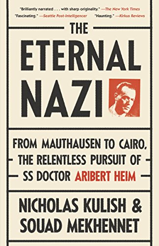 Book Cover The Eternal Nazi: From Mauthausen to Cairo, the Relentless Pursuit of SS Doctor Aribert Heim