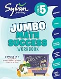 5th Grade Jumbo Math Success Workbook: 3 Books in 1--Basic Math, Math Games and Puzzles, Math in Action; Activities, Exercises, and Tips to Help Catch ... and Get Ahead (Sylvan Math Jumbo Workbooks)