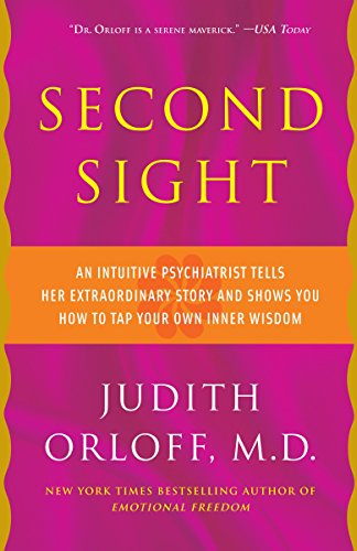 Book Cover Second Sight: An Intuitive Psychiatrist Tells Her Extraordinary Story and Shows You How to Tap Your Own Inner Wisdom
