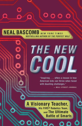 Book Cover The New Cool: A Visionary Teacher, His FIRST Robotics Team, and the Ultimate Battle of Smarts