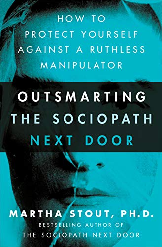 Book Cover Disarming the Sociopath Next Door: How to Defend Against the Manipulative, Conscienceless, and Destructive Person in Your Life
