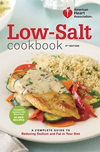 Book Cover American Heart Association Low-Salt Cookbook, 4th Edition: A Complete Guide to Reducing Sodium and Fat in Your Diet