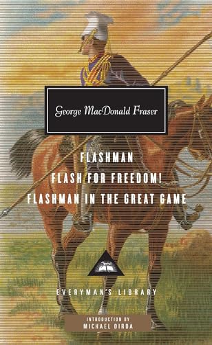 Flashman, Flash for Freedom!, Flashman in the Great Game: Introduction by Michael Dirda (Everyman's Library Contemporary Classics Series)