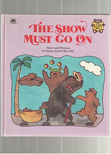 The Show Must Go on (Golden Storytime Books for Learning)
