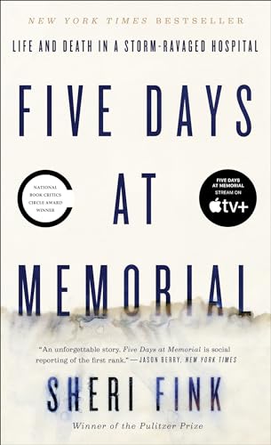 Book Cover Five Days at Memorial: Life and Death in a Storm-Ravaged Hospital