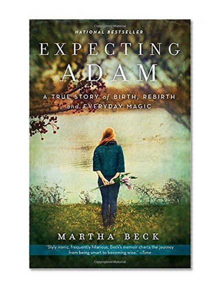 Book Cover Expecting Adam: A True Story of Birth, Rebirth, and Everyday Magic