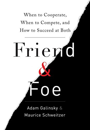 Book Cover Friend & Foe: When to Cooperate, When to Compete, and How to Succeed at Both