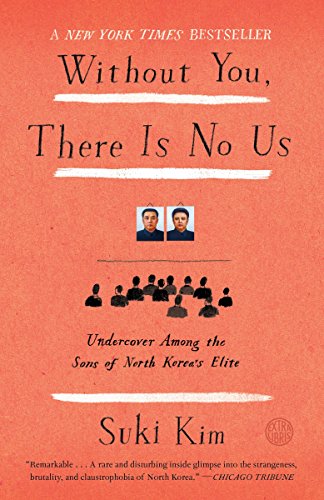 Book Cover Without You, There Is No Us: Undercover Among the Sons of North Korea's Elite