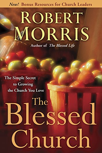 Book Cover The Blessed Church: The Simple Secret to Growing the Church You Love