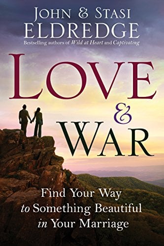 Book Cover Love and War: Find Your Way to Something Beautiful in Your Marriage