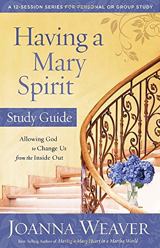 Book Cover Having a Mary Spirit Study Guide: Allowing God to Change Us from the Inside Out