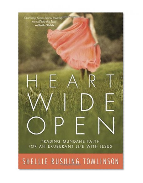 Book Cover Heart Wide Open: Trading Mundane Faith for an Exuberant Life with Jesus