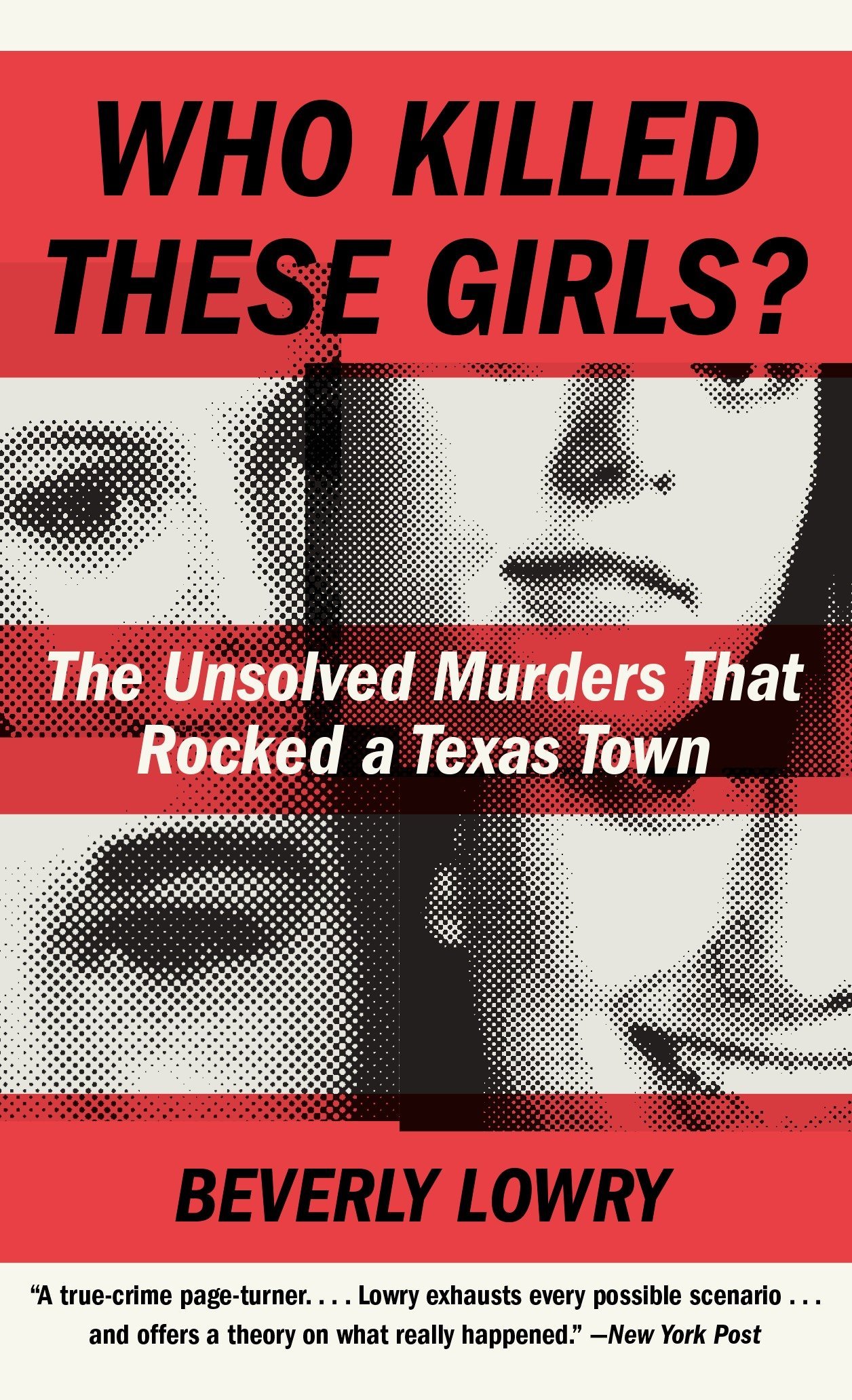 Book Cover Who Killed These Girls?: The Unsolved Murders That Rocked a Texas Town