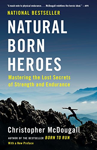 Book Cover Natural Born Heroes: Mastering the Lost Secrets of Strength and Endurance