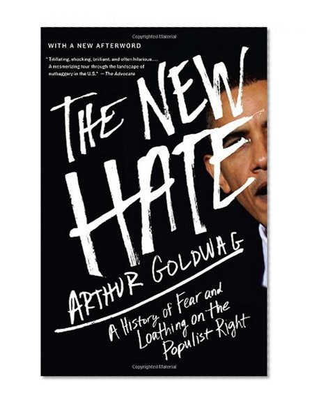 Book Cover The New Hate: A History of Fear and Loathing on the Populist Right