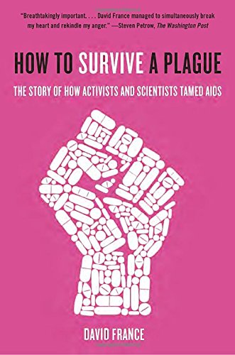 Book Cover How to Survive a Plague: The Story of How Activists and Scientists Tamed AIDS