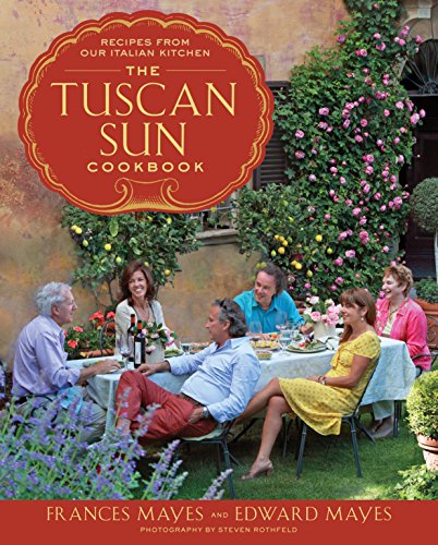 Book Cover The Tuscan Sun Cookbook: Recipes from Our Italian Kitchen