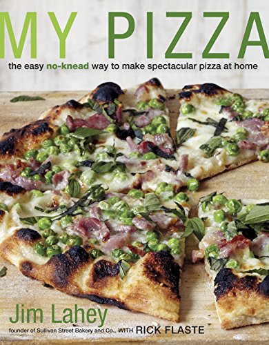 Book Cover My Pizza: The Easy No-Knead Way to Make Spectacular Pizza at Home