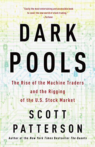 Book Cover Dark Pools: The Rise of the Machine Traders and the Rigging of the U.S. Stock Market