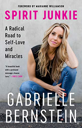 Book Cover Spirit Junkie: A Radical Road to Self-Love and Miracles