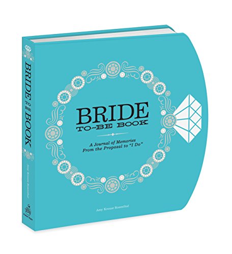 Book Cover The Bride-to-Be Book: A Journal of Memories From the Proposal to 
